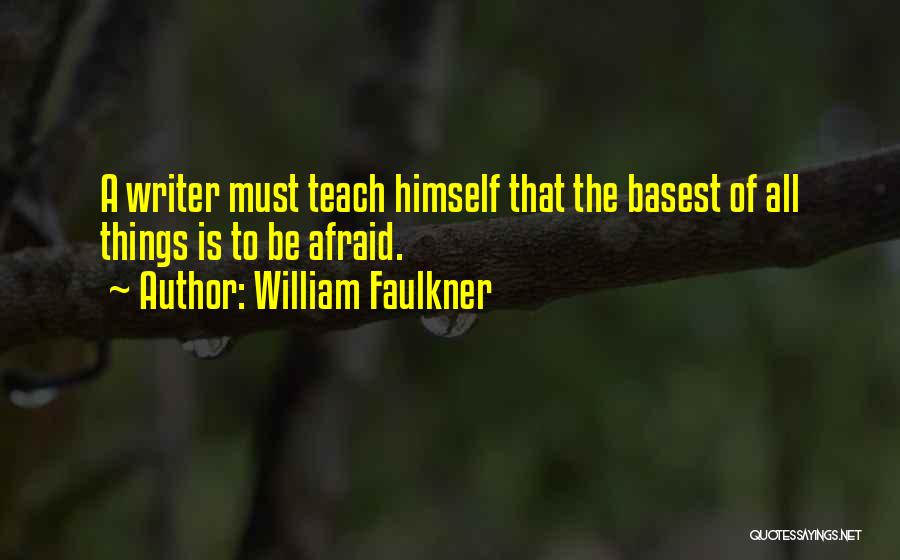 Faulkner On Writing Quotes By William Faulkner