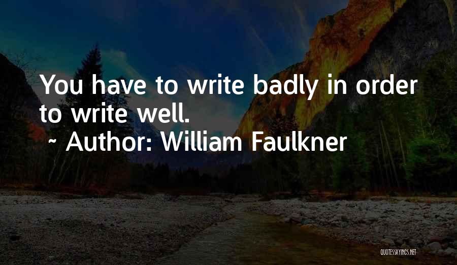 Faulkner On Writing Quotes By William Faulkner