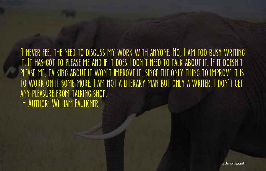 Faulkner On Writing Quotes By William Faulkner