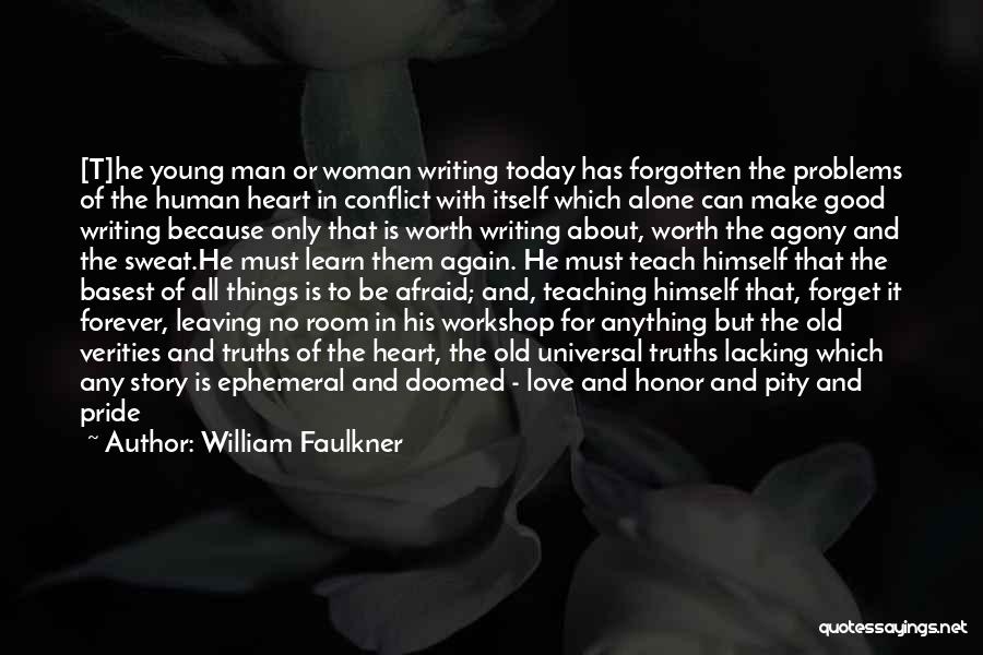 Faulkner On Writing Quotes By William Faulkner