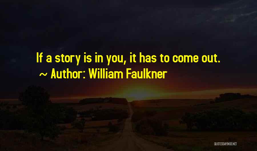 Faulkner On Writing Quotes By William Faulkner