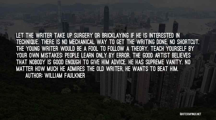 Faulkner On Writing Quotes By William Faulkner