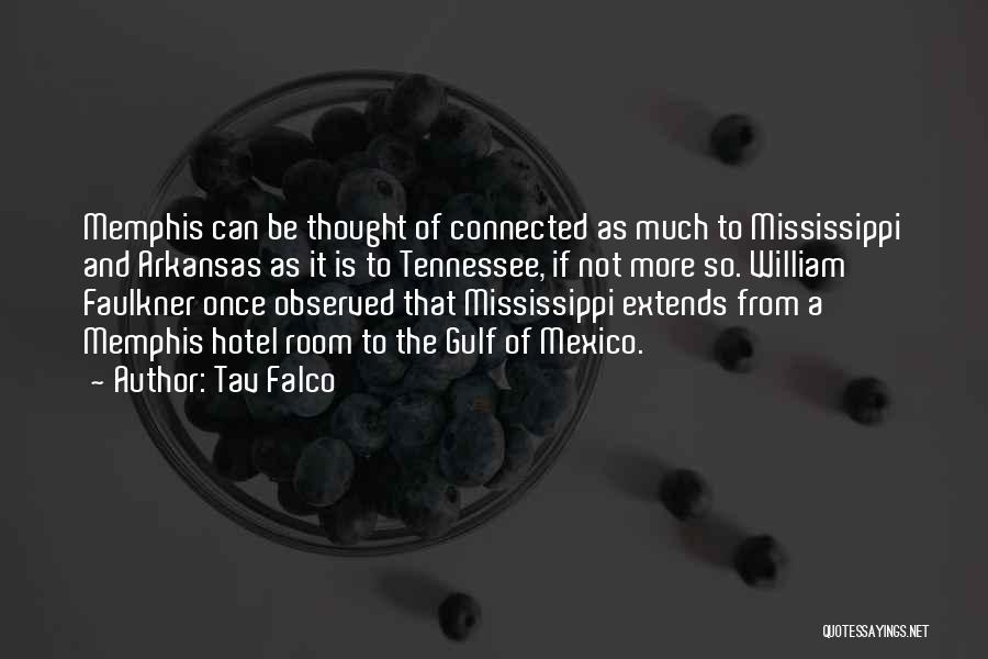 Faulkner Quotes By Tav Falco