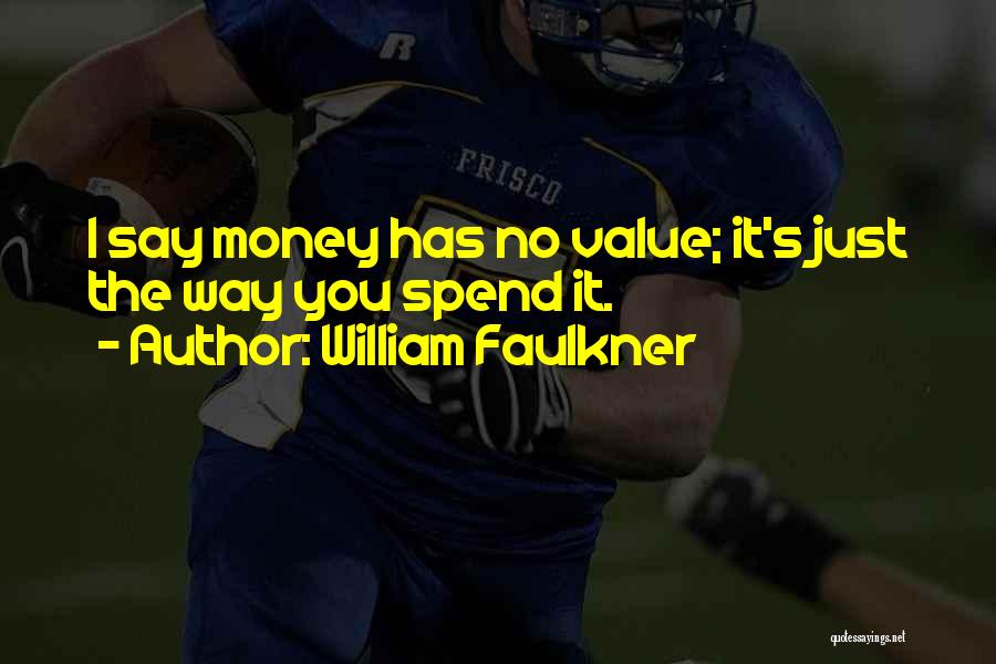 Faulkner Quotes By William Faulkner