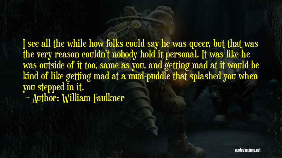 Faulkner Quotes By William Faulkner