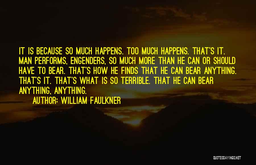 Faulkner Quotes By William Faulkner