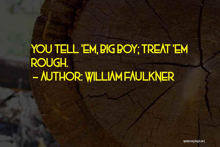 Faulkner Quotes By William Faulkner