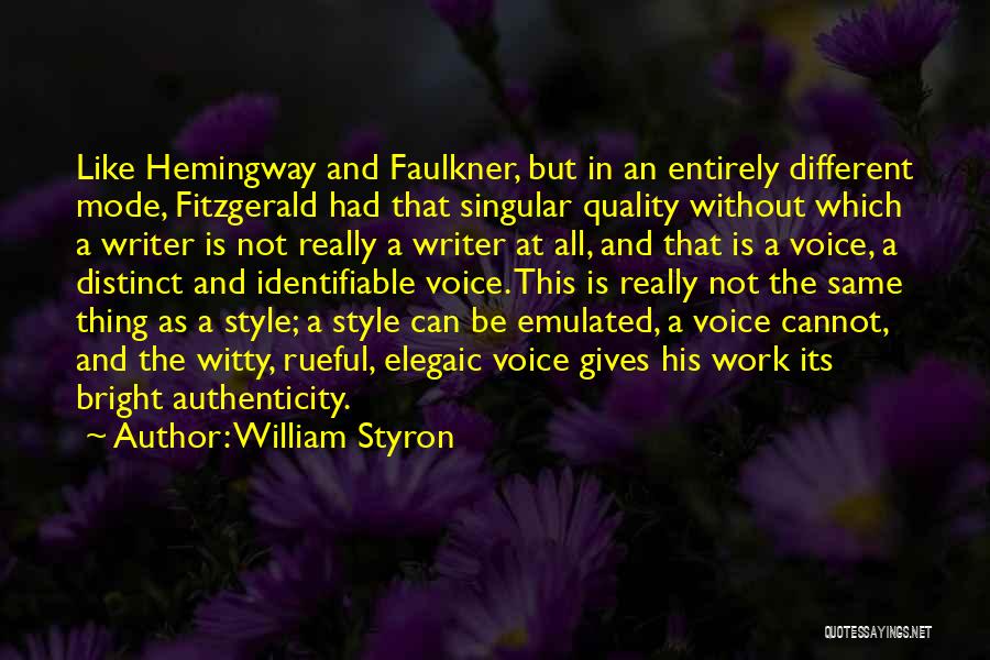 Faulkner Quotes By William Styron