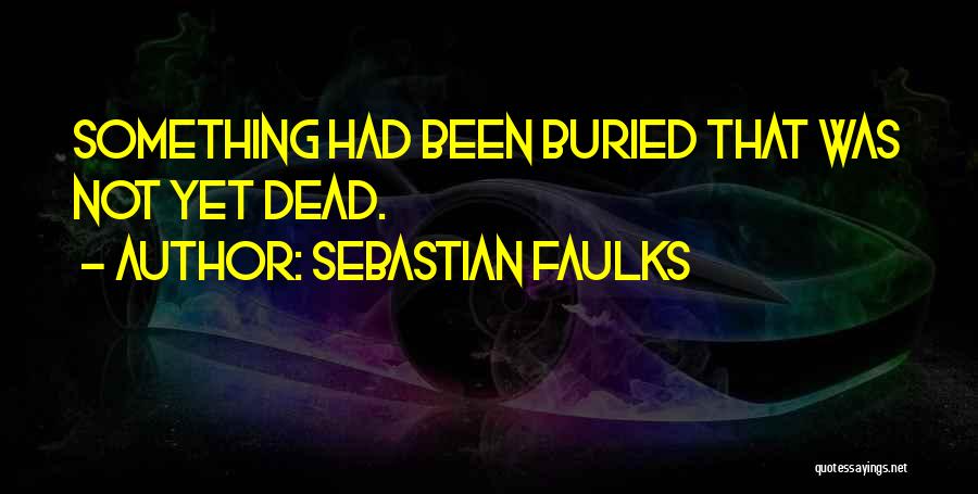 Faulks Quotes By Sebastian Faulks