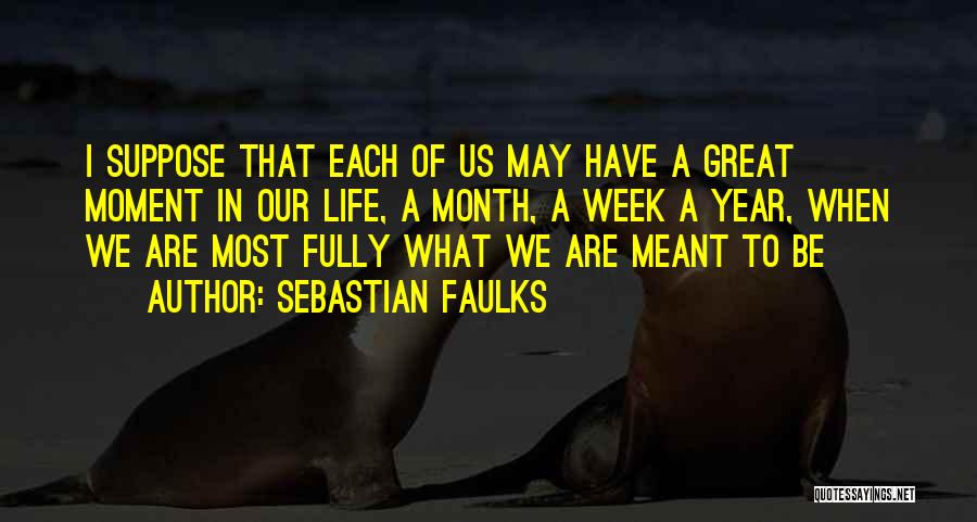 Faulks Quotes By Sebastian Faulks