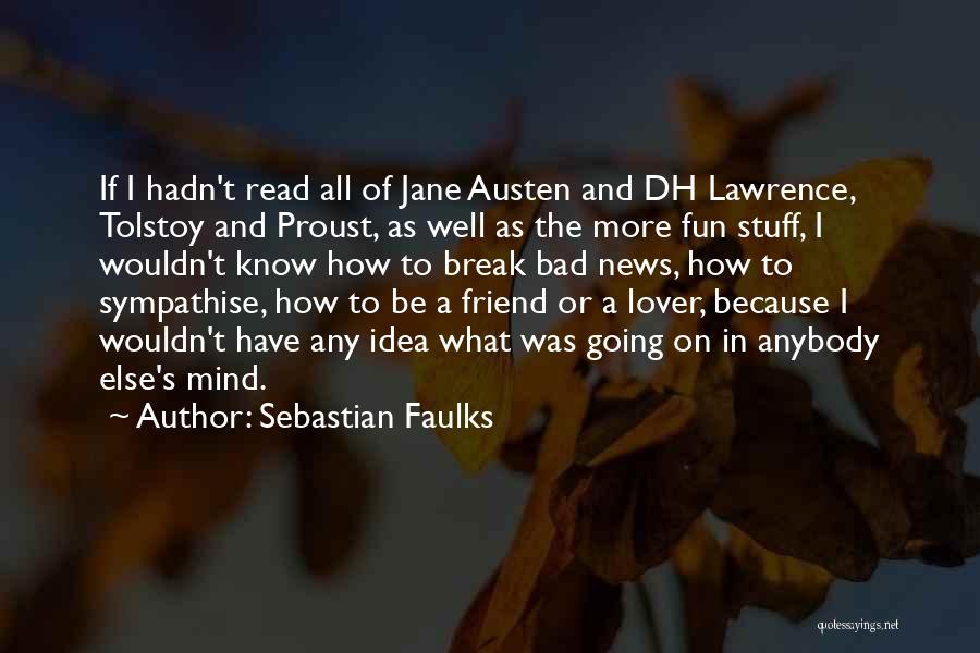 Faulks Quotes By Sebastian Faulks