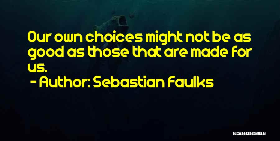 Faulks Quotes By Sebastian Faulks