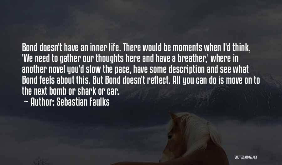 Faulks Quotes By Sebastian Faulks