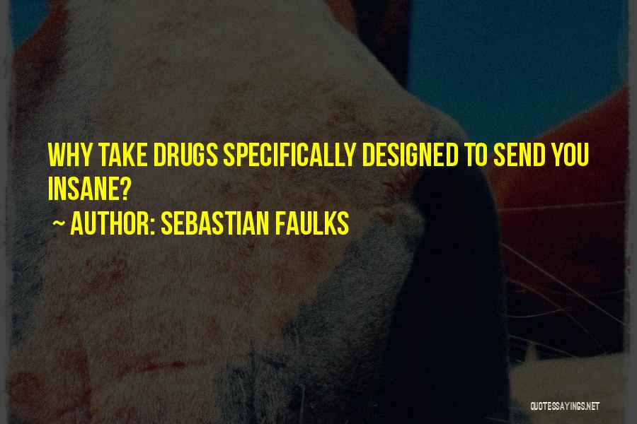 Faulks Quotes By Sebastian Faulks