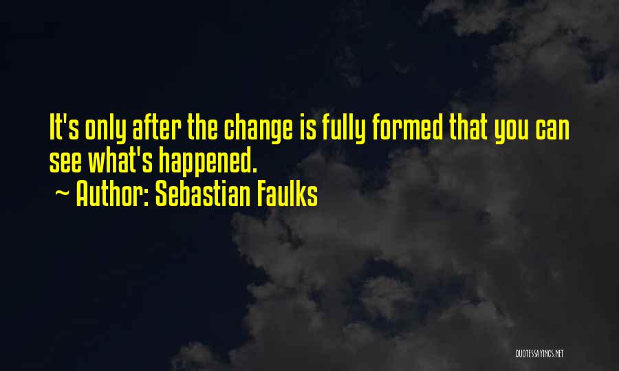 Faulks Quotes By Sebastian Faulks