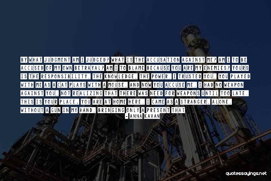 Fault And Blame Quotes By Anna Kavan Fault And Blame Quotes By Anna Kavan