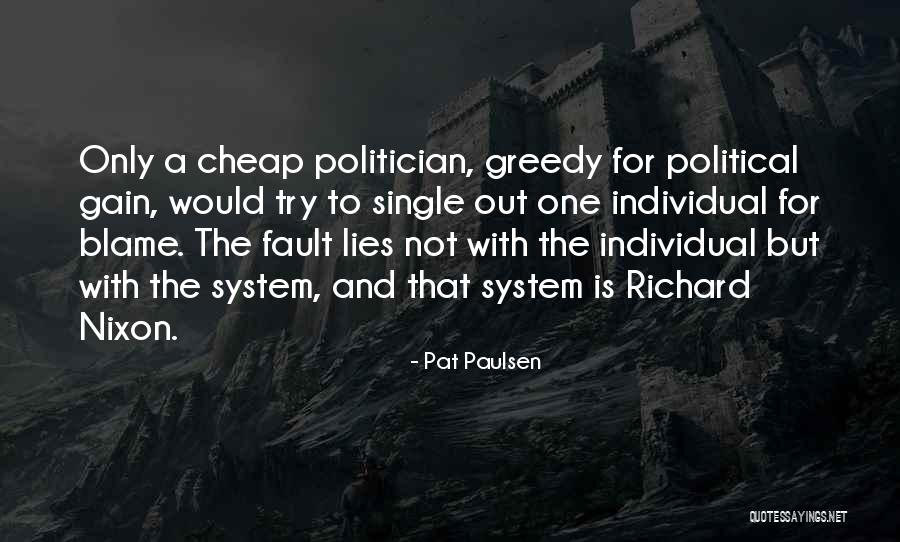 Fault And Blame Quotes By Pat Paulsen Fault And Blame Quotes By Pat Paulsen