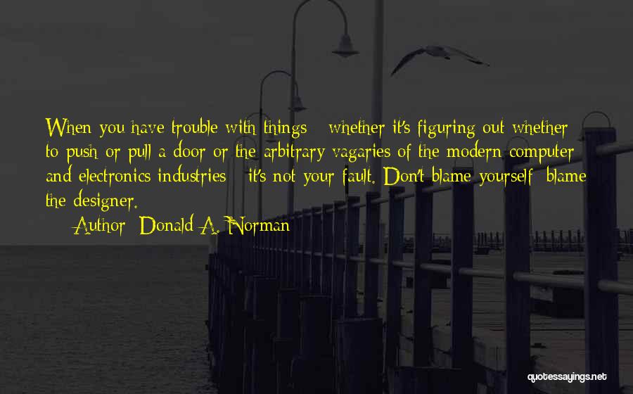 Fault Blame Quotes By Donald A. Norman