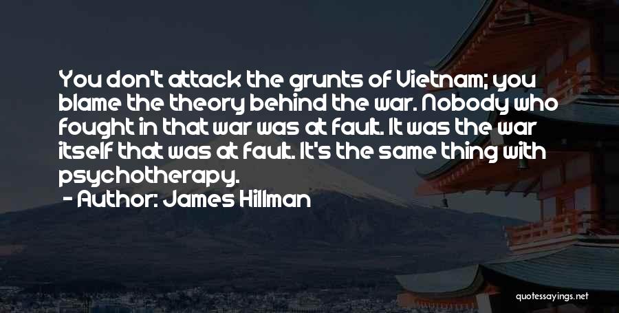 Fault Blame Quotes By James Hillman