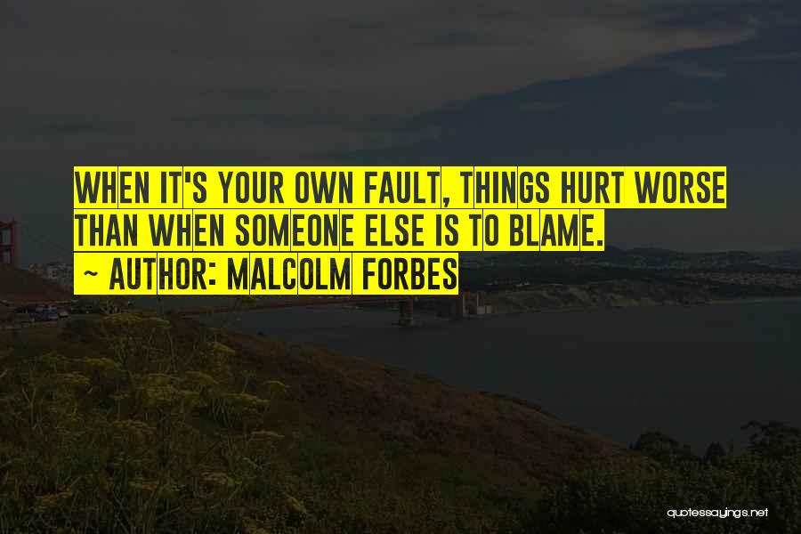 Fault Blame Quotes By Malcolm Forbes