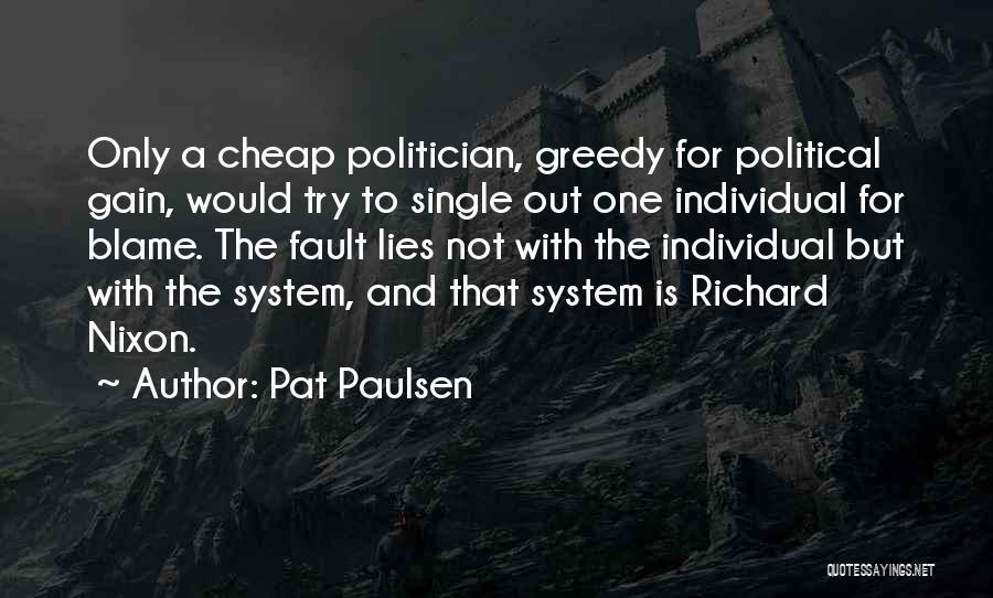 Fault Blame Quotes By Pat Paulsen