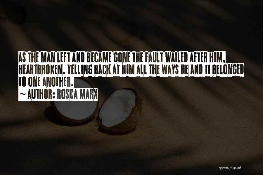 Fault Blame Quotes By Rosca Marx