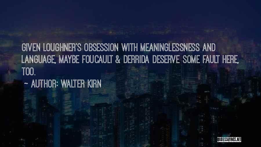 Fault Blame Quotes By Walter Kirn