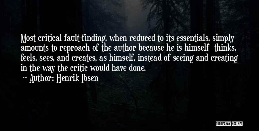 Fault Finding Quotes By Henrik Ibsen