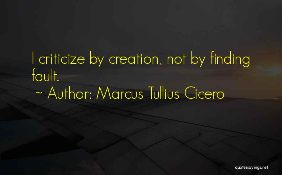 Fault Finding Quotes By Marcus Tullius Cicero