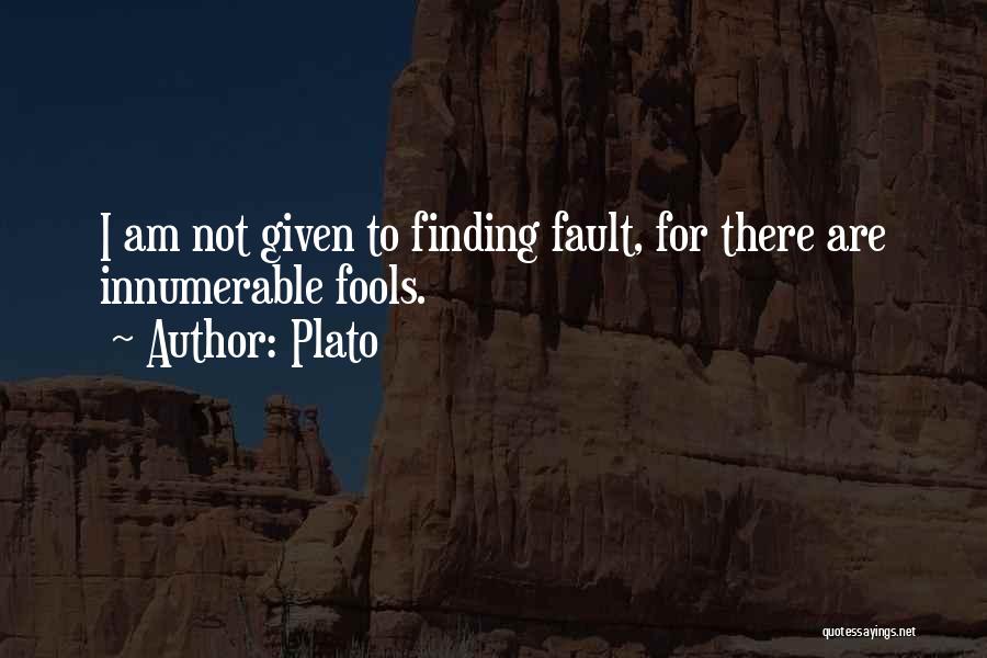 Fault Finding Quotes By Plato