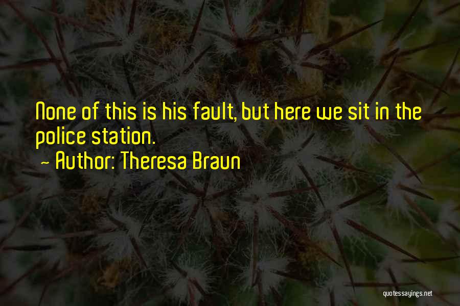 Fault In Love Quotes By Theresa Braun