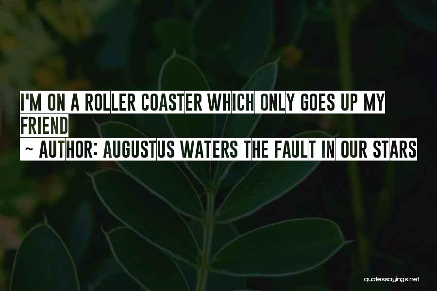 Fault In Our Stars Quotes By Augustus Waters The Fault In Our Stars