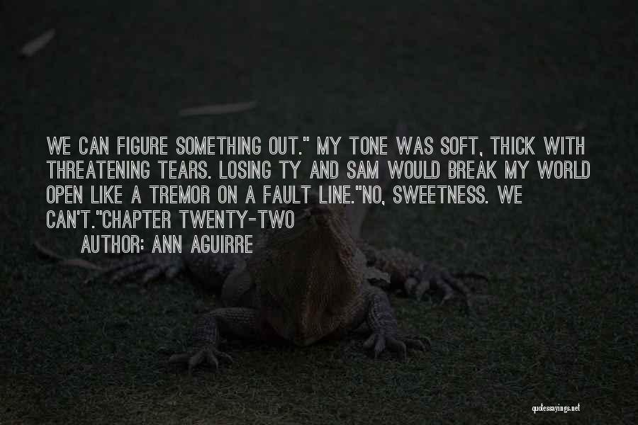 Fault Line Quotes By Ann Aguirre