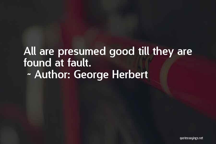 Fault Quotes By George Herbert