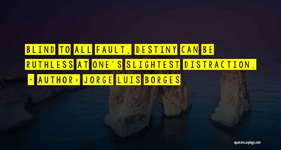 Fault Quotes By Jorge Luis Borges