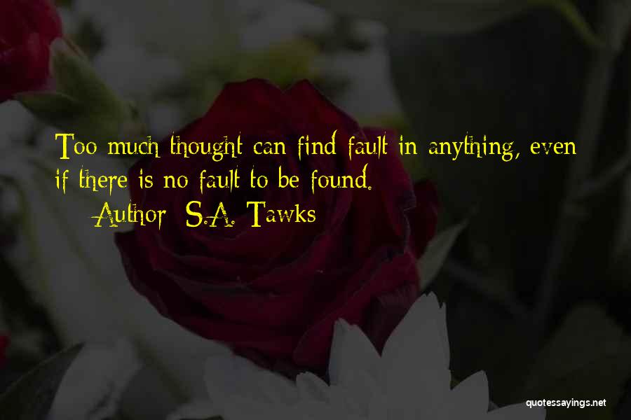 Fault Quotes By S.A. Tawks