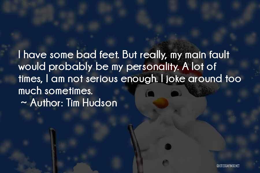 Fault Quotes By Tim Hudson