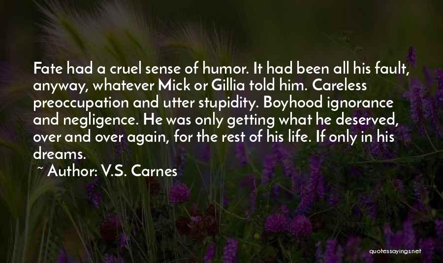 Fault Quotes By V.S. Carnes