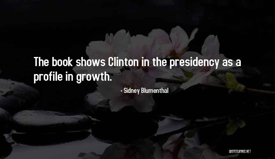 Faulting Module Quotes By Sidney Blumenthal Faulting Module Quotes By Sidney Blumenthal