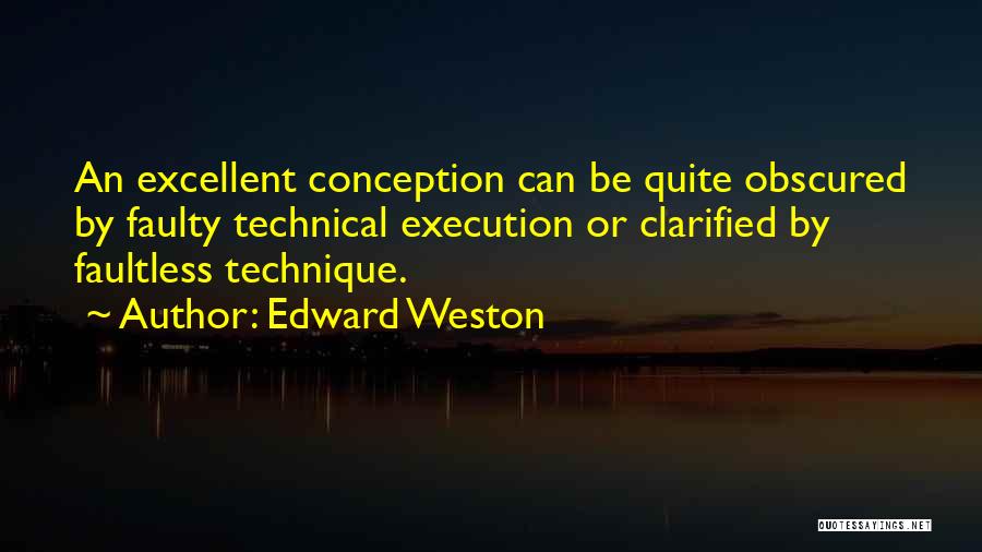 Faultless Quotes By Edward Weston