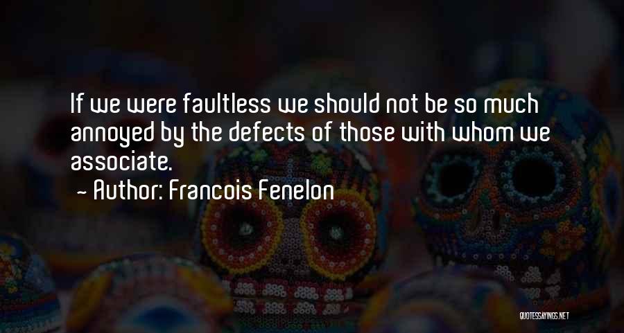 Faultless Quotes By Francois Fenelon
