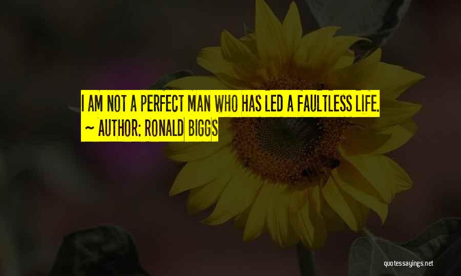 Faultless Quotes By Ronald Biggs