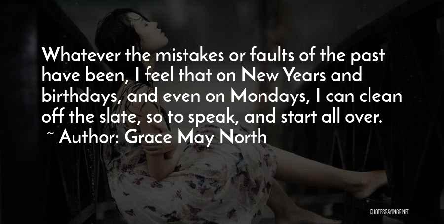 Faults And Mistakes Quotes By Grace May North