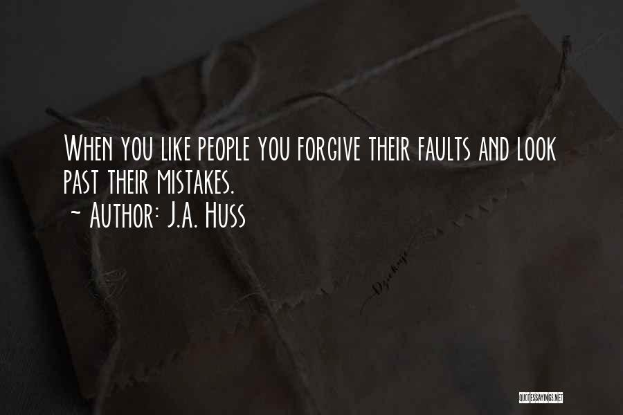 Faults And Mistakes Quotes By J.A. Huss