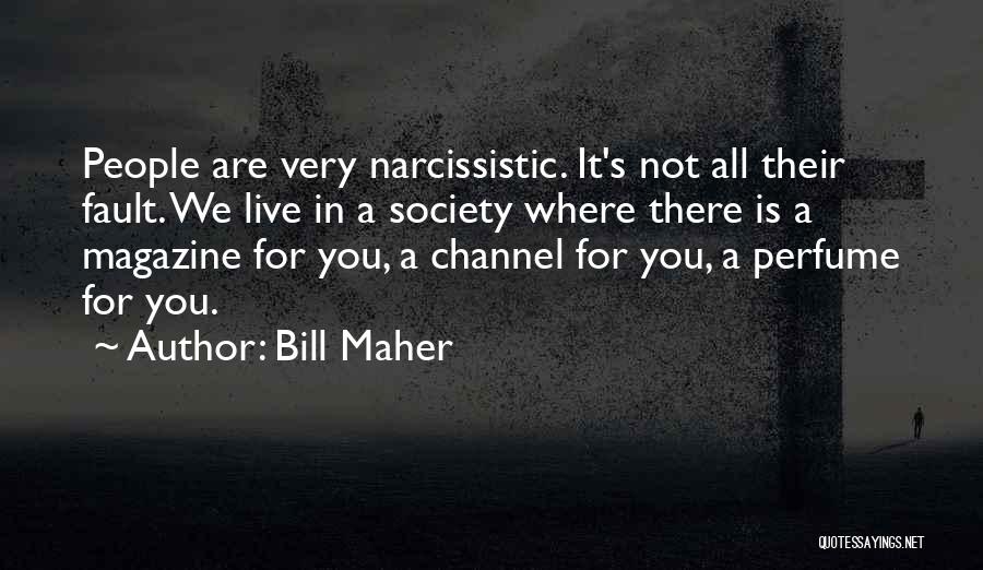 Faults In Society Quotes By Bill Maher