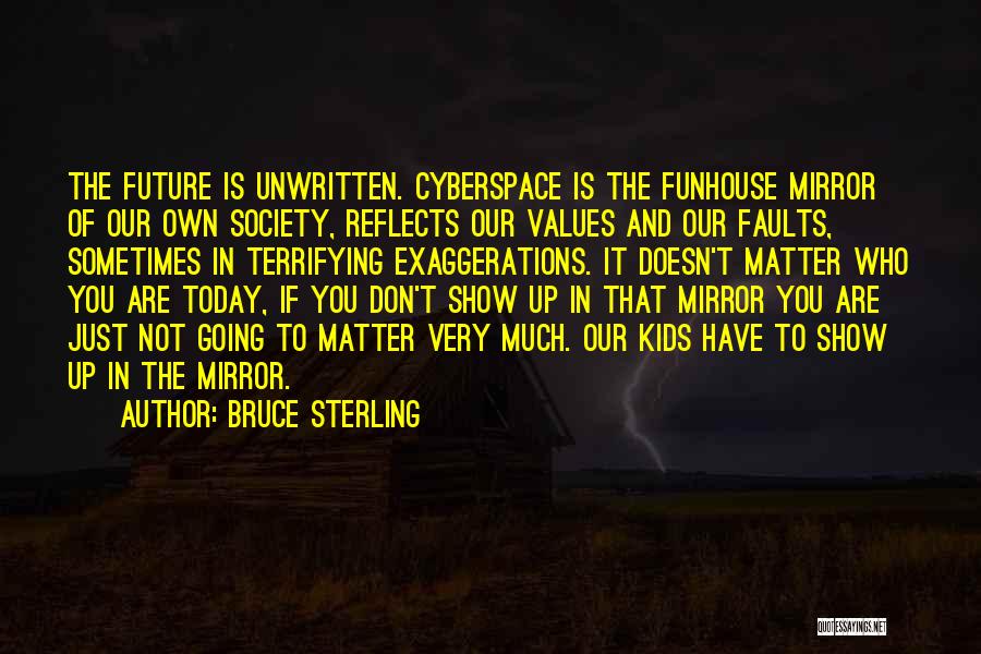 Faults In Society Quotes By Bruce Sterling