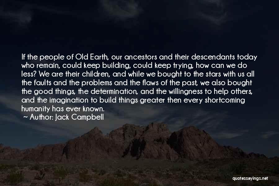 Faults Of Humanity Quotes By Jack Campbell