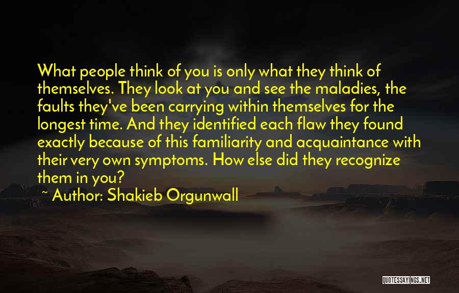 Faults Of Humanity Quotes By Shakieb Orgunwall