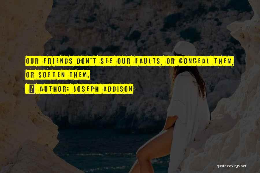 Faults Quotes By Joseph Addison