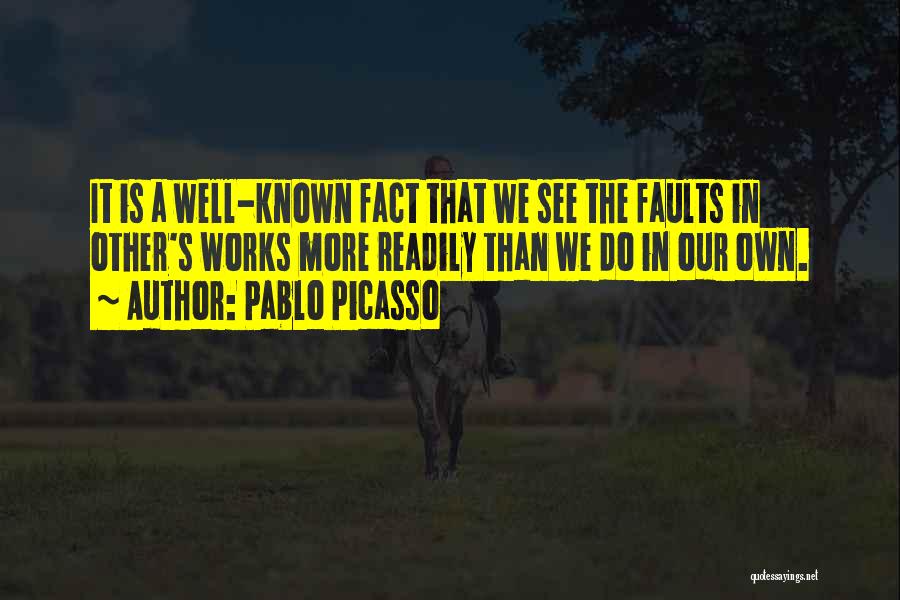 Faults Quotes By Pablo Picasso